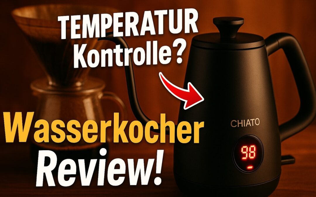CHiATO Gooseneck Wasserkocher im Test – Präzision für deinen Kaffeegenuss!